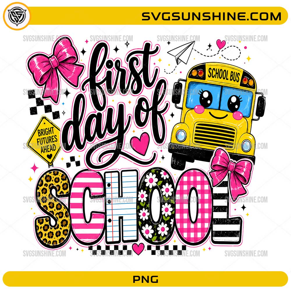 First Day of School PNG with a cute school bus, pink bows, colorful lettering, hearts, and back-to-school elements