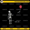 Lost Balloon Skeleton SVG featuring a skeleton watching a red balloon drift away with dark humor quote
