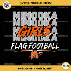 Minooka Girls Flag Football PNG design with bold typography and orange athletic lettering for team spirit apparel