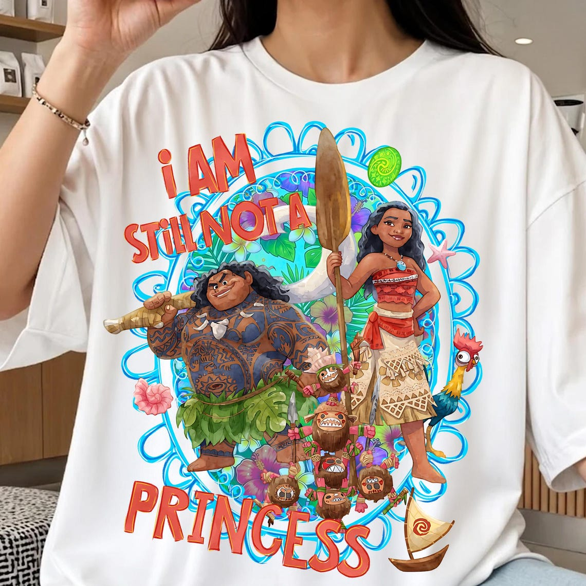 Moana I Am Still Not A Princess PNG displayed on white T-shirt mockup for sublimation printing