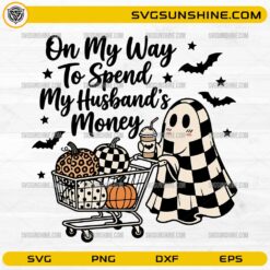On My Way To Spend My Husband's Money SVG featuring a cute ghost shopping with pumpkins and Halloween decorations