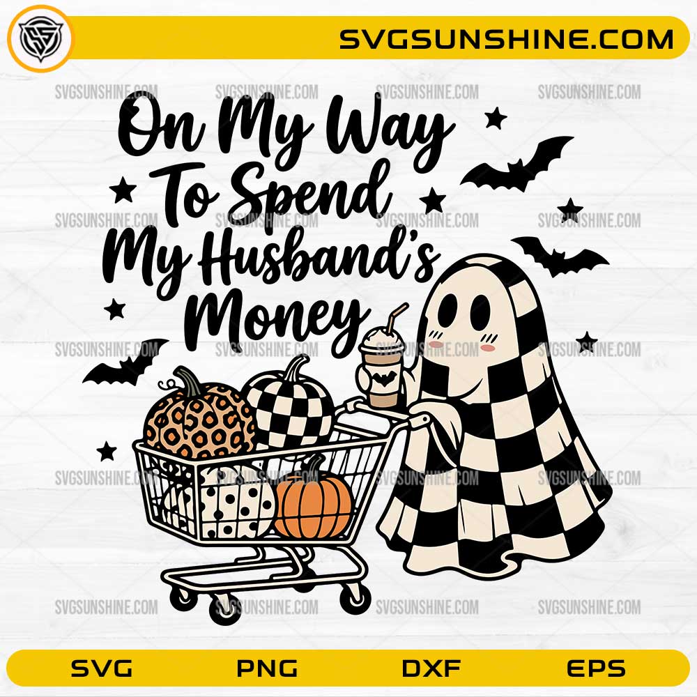 On My Way To Spend My Husband's Money SVG featuring a cute ghost shopping with pumpkins and Halloween decorations