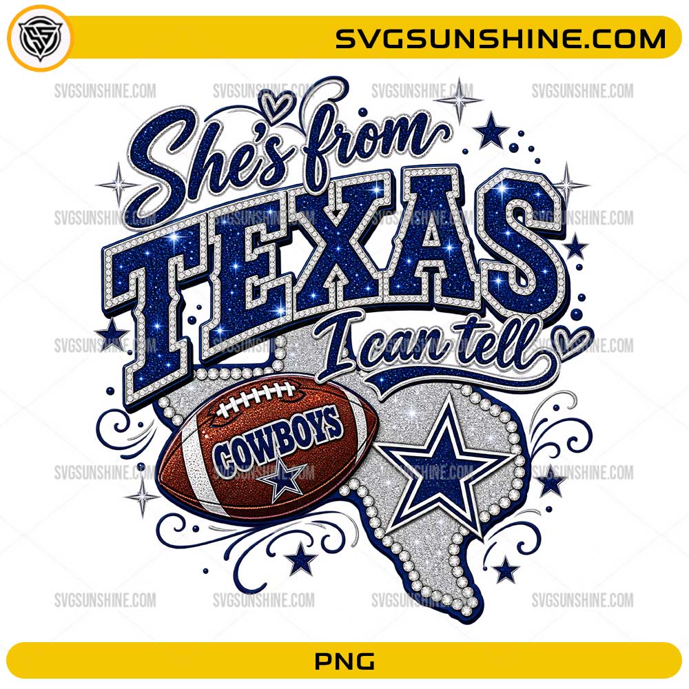 She’s From Texas I Can Tell Cowboys PNG football fan design with Texas state silhouette and football graphic