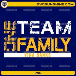 Team 25 Family Vina Danks PNG design featuring bold distressed athletic typography in yellow and white.