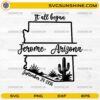 It All Began Jerome Arizona SVG PNG DXF EPS vector cut file with state map and cacti silhouette.