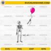 Well Shit Skeleton Balloon SVG with skeleton watching a pink balloon float away funny sarcastic design for Cricut and Silhouette