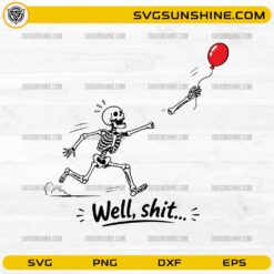 Well Shit Skeleton SVG with running skeleton chasing a red balloon funny sarcastic design for Cricut and Silhouette