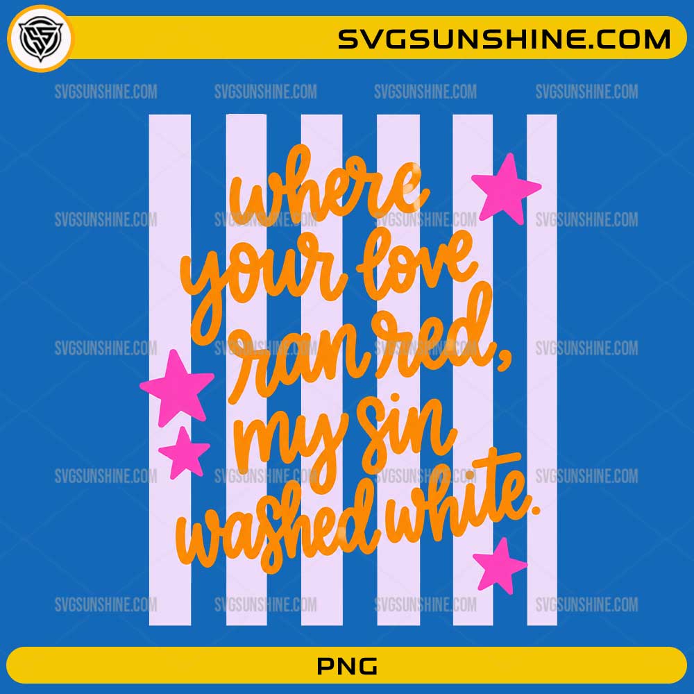 Where Your Love Ran Red My Sin Washed White PNG Christian worship quote design with colorful typography and stars