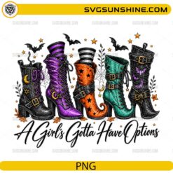 A Girl's Gotta Have Options Halloween Boots PNG with colorful witch boots, bats, stars, moons, and Halloween decorations