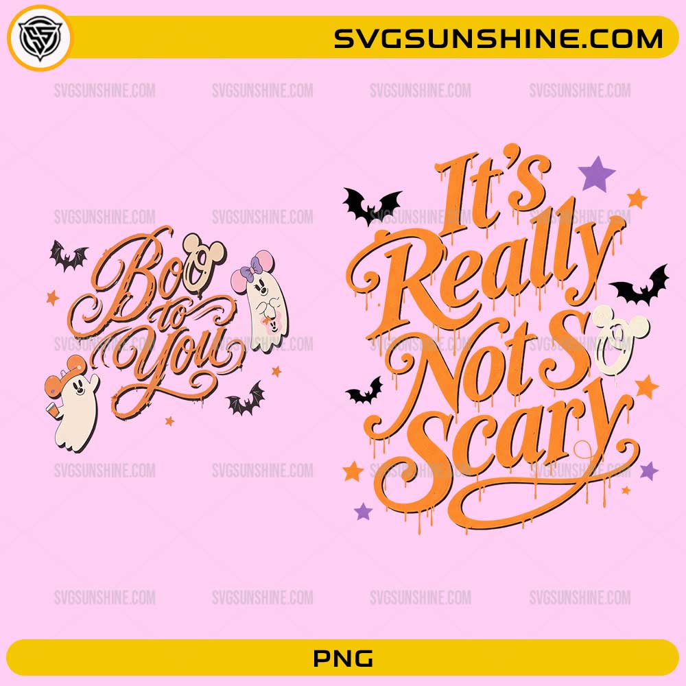 Boo To You It's Really Not So Scary PNG with cute Halloween ghosts, bats, stars, and festive typography