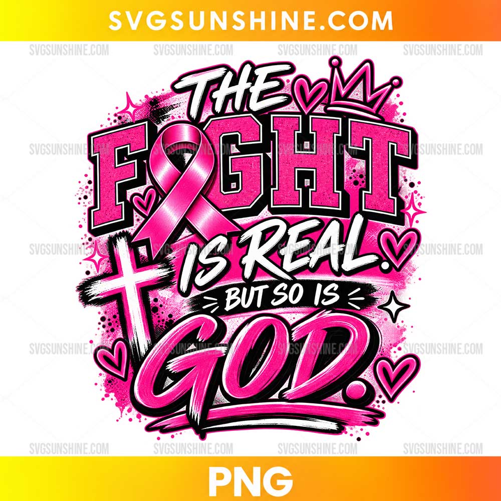 Breast Cancer Awareness Faith PNG with pink ribbon, Christian cross, and The Fight Is Real But So Is God quote