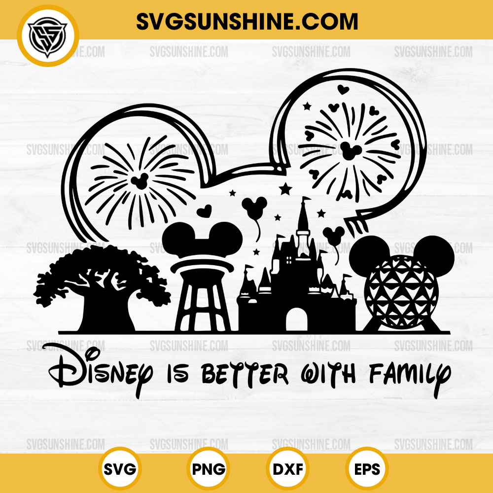 Disney Is Better With Family SVG featuring castle, fireworks, Mickey-inspired elements and family vacation design