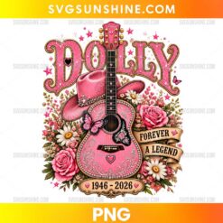 Dolly Parton Forever A Legend 1946 2026 PNG with pink guitar, western hat, roses, butterflies and floral country music tribute artwork