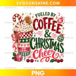 Fueled By Coffee & Christmas Cheer PNG featuring a festive Christmas coffee cup with whipped cream, candy cane, ornaments, and holiday decorations