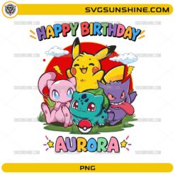 Happy Birthday Aurora Pokemon PNG personalized birthday design with Pikachu Bulbasaur Gengar and Mew