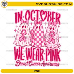 In October We Wear Pink Breast Cancer Awareness PNG with pink ghosts, awareness ribbons, bows, and Halloween design