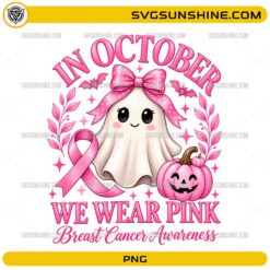 In October We Wear Pink Breast Cancer Awareness PNG with cute ghost, pink ribbon, pink pumpkin, and Halloween design