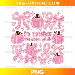 In October We Wear Pink PNG featuring pink pumpkins, breast cancer awareness ribbons, bows, hearts, and October awareness design