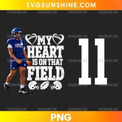 My Heart Is On That Field Football Mom PNG with football player silhouette and custom number 11 design
