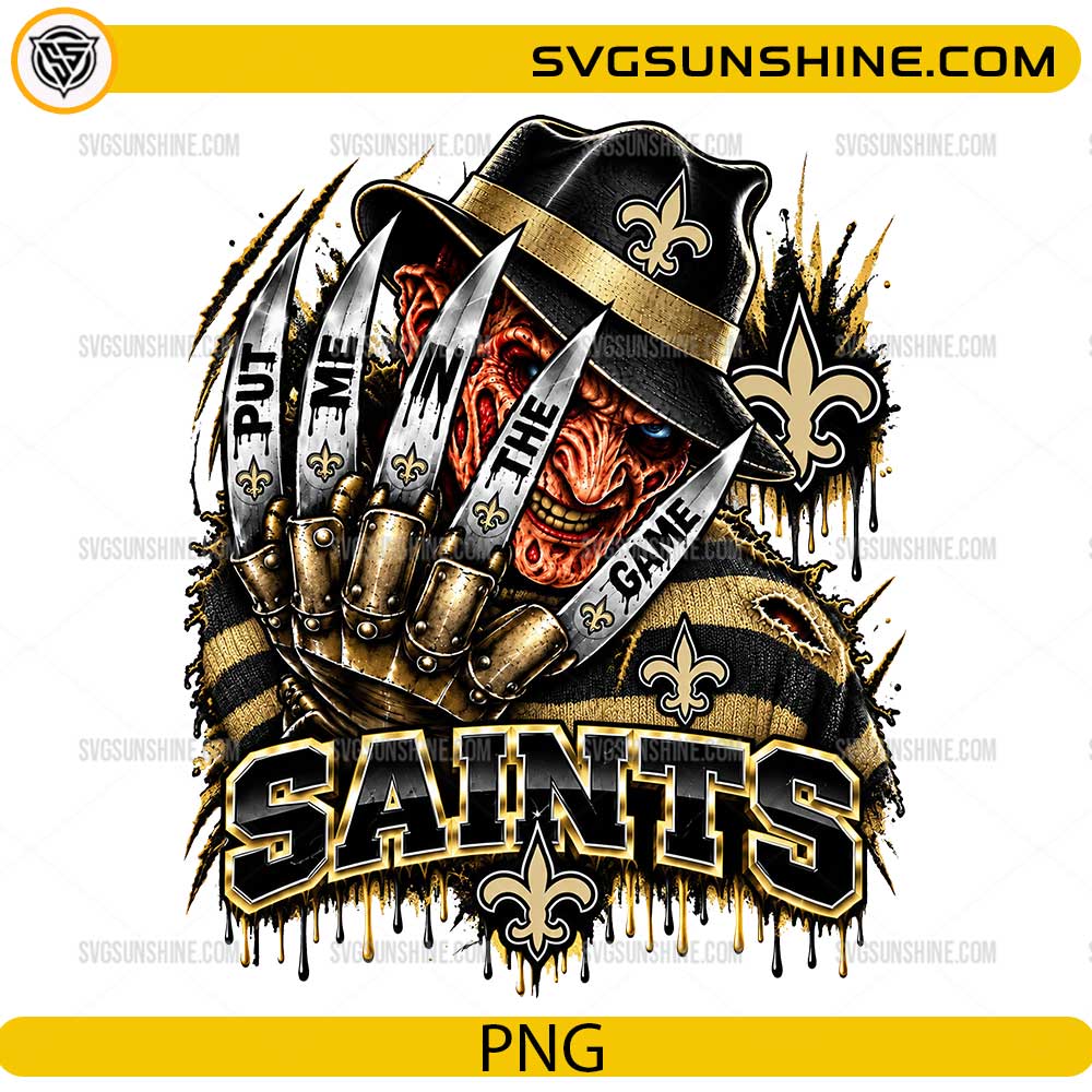 New Orleans Saints Freddy Krueger PNG Put Me In The Game Halloween Digital Download