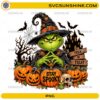 Stay Spooky Grinch Halloween PNG with witch hat pumpkins haunted house bats and Trick or Treat sign