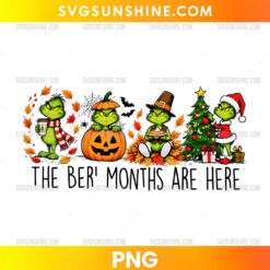 The BER Months Are Here Grinch PNG with fall leaves, pumpkin, Thanksgiving hat, Christmas tree, and holiday decorations