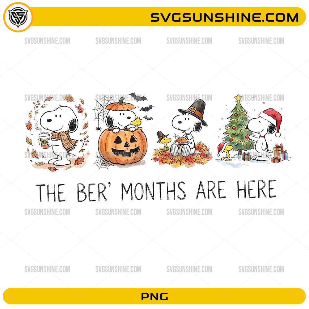 The Ber Months Are Here Snoopy PNG featuring Snoopy and Woodstock celebrating Fall, Halloween, Thanksgiving, and Christmas seasons