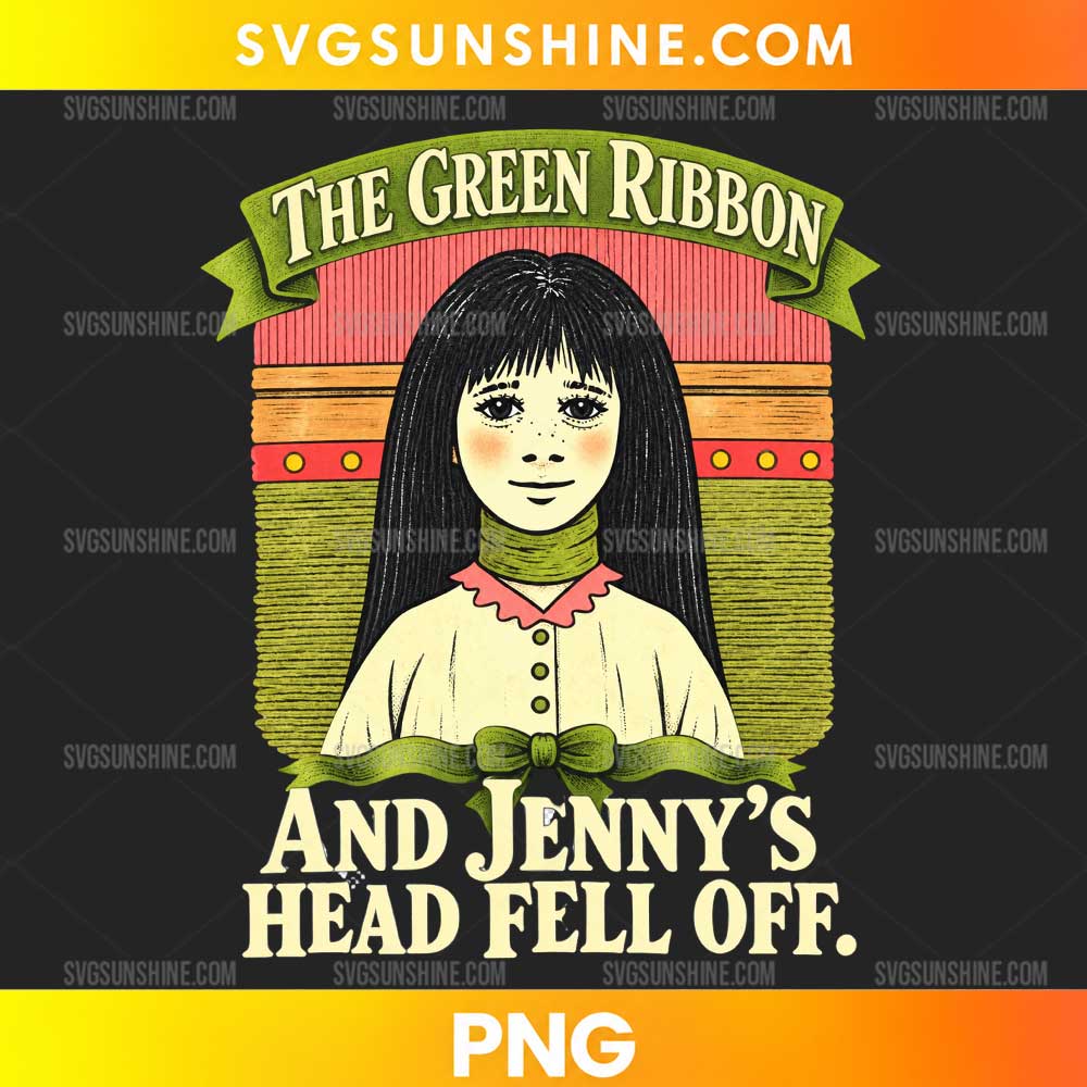 The Green Ribbon And Jenny's Head Fell Off PNG vintage horror design with retro girl illustration and green ribbon