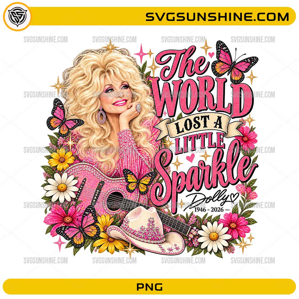 The World Lost A Little Sparkle Dolly 1946–2026 PNG with flowers butterflies guitar and country music tribute design