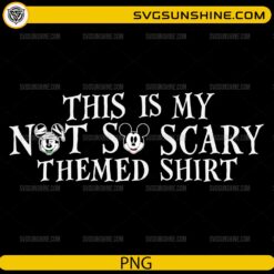 This Is My Not So Scary Themed Shirt PNG funny Halloween quote design with family-friendly spooky theme