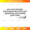 You Are Enough Dolly Quote SVG PNG DXF EPS inspirational typography design with butterfly accent