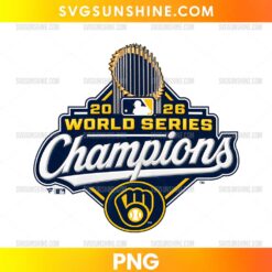 2026 Milwaukee Brewers World Series Champions PNG featuring a World Series trophy, bold Champions lettering, navy blue and gold graphics, and Brewers-inspired glove emblem.