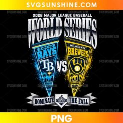 2026 World Series Tampa Bay Rays vs Milwaukee Brewers PNG featuring blue and gold team pennants, distressed lettering, and a Dominate the Fall banner.