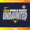 Milwaukee Brewers 2026 World Series Undaunted PNG featuring bold baseball championship lettering and a yellow baseball glove graphic