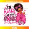 Cute Black Girl Breast Cancer Awareness PNG featuring a girl in a pink hoodie, leopard-print bow, heart-shaped sunglasses, and matching sneakers with the message In October We Wear Pink.