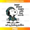 Inner Peace Begins With Four Words PNG featuring a meditating cartoon character with a funny sarcastic quote