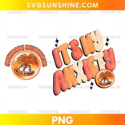 It’s My Anxiety PNG retro anxiety quote design with funny cartoon character and vintage typography