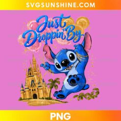 Just Droppin By Stitch PNG with a blue character, golden castle, pink and gold balloons, and blue script lettering