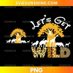 Let's Get Wild PNG featuring African wildlife silhouettes, a golden tree, and bold leopard, tiger, and giraffe print lettering.