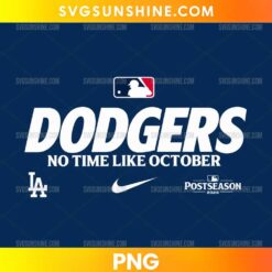 Los Angeles Dodgers No Time Like October PNG featuring bold white lettering and MLB World Series 2026 postseason graphics