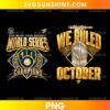 Milwaukee Brewers 2026 World Series Champions PNG featuring two gold baseball designs, a Brewers-inspired glove emblem, World Series trophy, and We Ruled October lettering.