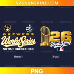 Milwaukee Brewers 2026 World Series PNG front and back design featuring Brewers script, No Time Like October slogan, and a golden championship trophy