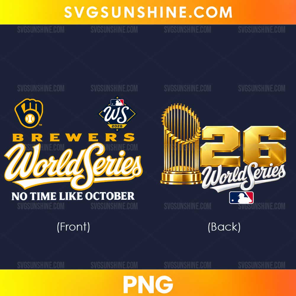 Milwaukee Brewers 2026 World Series PNG front and back design featuring Brewers script, No Time Like October slogan, and a golden championship trophy