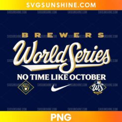 Milwaukee Brewers No Time Like October PNG featuring white World Series script, gold lettering, a baseball glove emblem, and a navy blue background