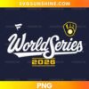 Milwaukee Brewers World Series 2026 PNG featuring white script lettering, golden yellow year numbers, and a navy blue baseball glove emblem