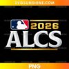 MLB ALCS 2026 PNG design featuring large silver ALCS lettering, gold 2026 numerals, and a baseball emblem on a black background.