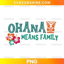 Ohana Means Family PNG featuring tropical hibiscus flowers and Hawaiian-inspired family quote artwork