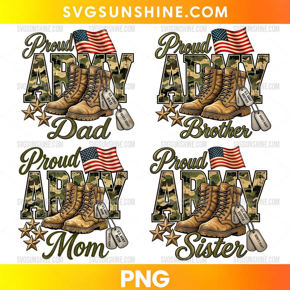 Proud Army Family PNG with Dad, Mom, Brother, and Sister designs featuring an American flag, camouflage lettering, combat boots, and military dog tags.