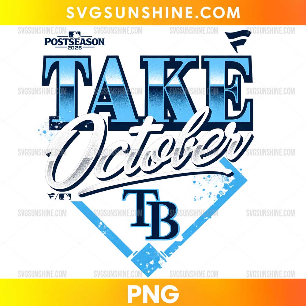 Tampa Bay Rays Take October 2026 PNG featuring blue lettering, white script, and a distressed baseball diamond graphic