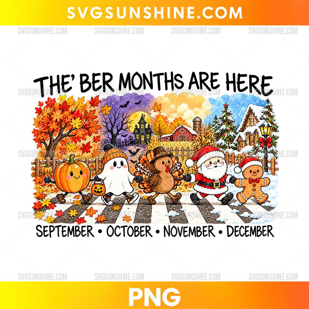The Ber Months Are Here PNG featuring a pumpkin, ghost, turkey, Santa Claus, and gingerbread character in an autumn-to-Christmas landscape